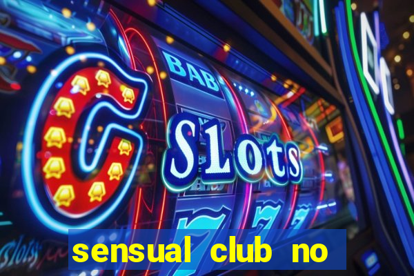 sensual club no esporte interativo